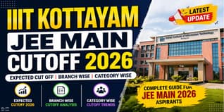 IIIT Kottayam Cutoff 2026: Check JEE-Main Expected Cutoff rank